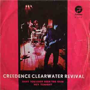 Creedence Clearwater Revival - Have You Ever Seen The Rain / Hey Tonight flac mp3 download