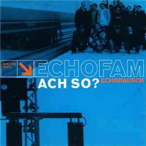 Echorausch  + Echofam - Ach So? download flac mp3