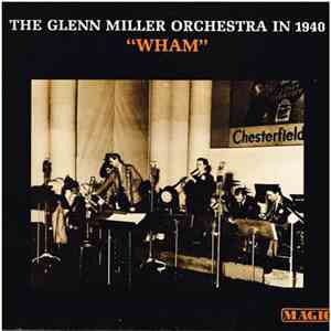 Glenn Miller Orchestra - The Glenn Miller Orchestra In 1940 "Wham" download flac mp3