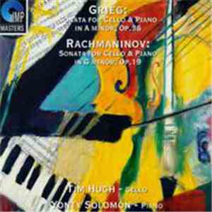 Grieg / Rachmaninov, Tim Hugh, Yonty Solomon - Sonatas For Cello & Piano download flac mp3