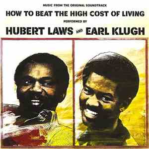 Hubert Laws, Earl Klugh - Music From The Sound Track: How To Beat The High Cost Of Living download flac mp3