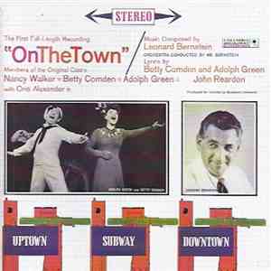 Leonard Bernstein / Nancy Walker, Betty Comden And Adolph Green, John Reardon  - On The Town download flac mp3