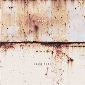 Loco Dice - Toxic download flac mp3