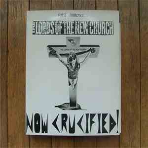 Lords Of The New Church - First Paralysed... Now Crucified! download flac mp3