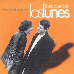 Los Lunes Que Quedan - He Arreglado La Cisterna download flac mp3