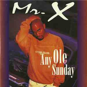 Mr. X  - Any Ole Sunday download flac mp3