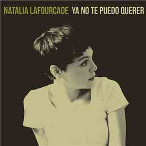 Natalia Lafourcade - Ya No Te Puedo Querer download flac mp3