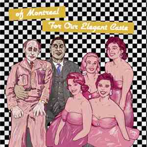 Of Montreal - For Our Elegant Caste download flac mp3