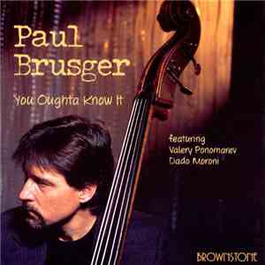 Paul Brusger - You Oughta Know It download flac mp3