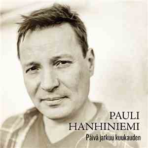 Pauli Hanhiniemi - Päivä Jatkuu Kuukauden download flac mp3