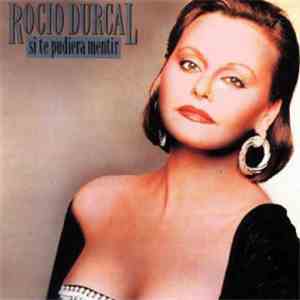 Rocio Durcal - Si Te Pudiera Mentir download flac mp3