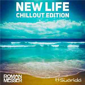 Roman Messer - New Life (Chillout Edition) download flac mp3