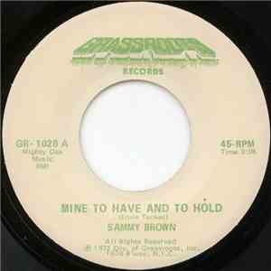 Sammy Brown  - Mine To Have And To Hold / Got To Leave This Town download flac mp3