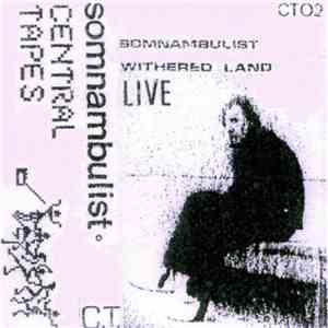 Somnambulist  - Withered Land Live download flac mp3