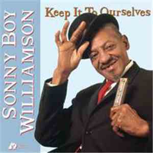 Sonny Boy Williamson  - Keep It To Ourselves download flac mp3