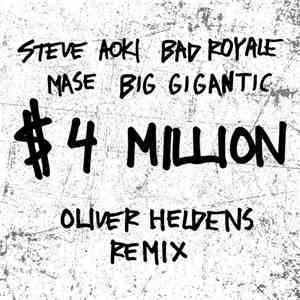 Steve Aoki / Bad Royale / Mase / Big Gigantic - $4 Million (Oliver Heldens Remix) download flac mp3