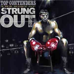 Strung Out - Top Contenders (The Best Of Strung Out) download flac mp3