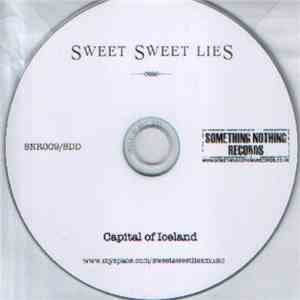 Sweet Sweet Lies - Capital Of Iceland download flac mp3