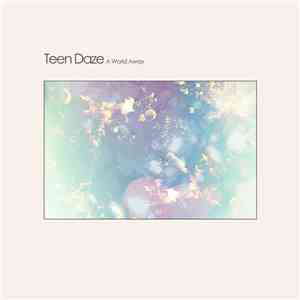 Teen Daze - A World Away download flac mp3
