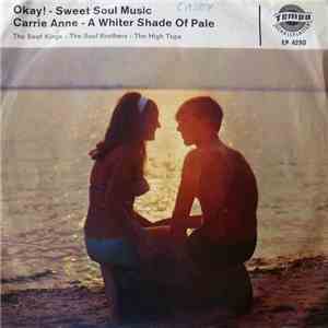 The Beat Kings, The Soul Brothers , The High Tops - Okay!/ Sweet Soul Music/ Carrie Anne /A Whiter Shade Of Pale download flac mp3