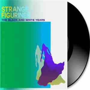 The Black And White Years - Strange Figurines download flac mp3