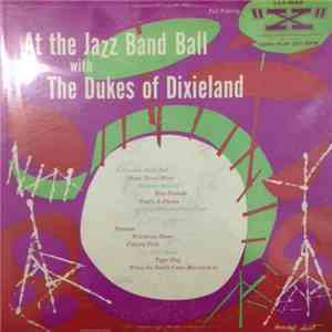 The Dukes Of Dixieland - At The Jazz Band Ball download flac mp3