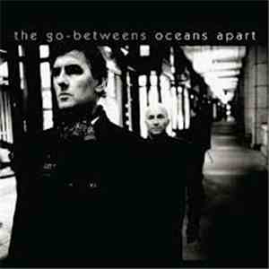 The Go-Betweens - Oceans Apart download flac mp3
