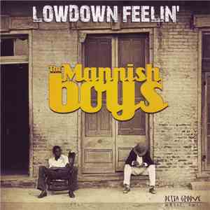The Mannish Boys  - Lowdown Feelin' download flac mp3