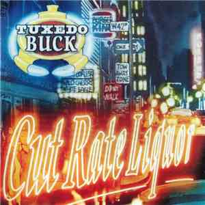 Tuxedo Buck - Cut Rate Liquor flac mp3 download