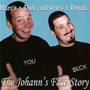 Various - Marc's A Dick And Gar's A Drunk: The Johann's Face Story download flac mp3