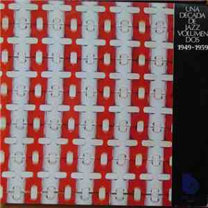 Various - Una Decada de Jazz. Volumen Dos. 1949-1959 download flac mp3