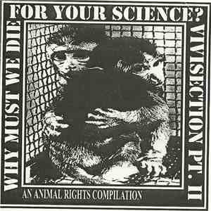 Various - Why Must We Die For Your Science? Vivisection Pt. II download flac mp3