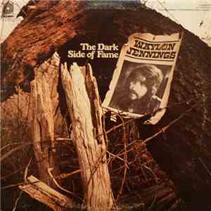 Waylon Jennings - The Dark Side Of Fame (The One And Only) download flac mp3