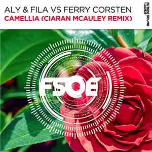 Aly & Fila Vs Ferry Corsten - Camellia (Ciaran McAuley Remix) flac mp3 download