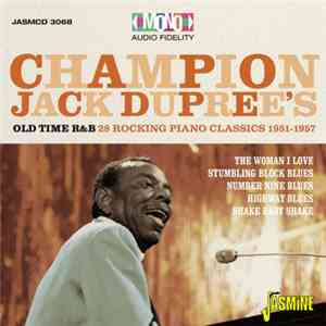 Champion Jack Dupree - Champion Jack Dupree's Old Time R&B: 28 Rocking Piano Classics 1951-1957 download flac mp3