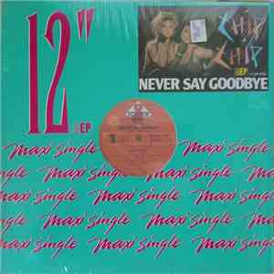 Chip Chip - Never Say Goodbye download flac mp3