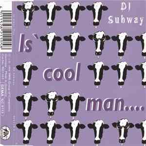 DJ Subway - Is' Cool Man (Daughters Rave) download flac mp3