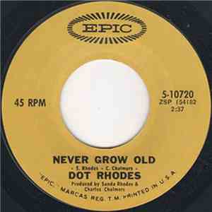 Dot Rhodes - Love's Not The Name Of The Game / Never Grow Old download flac mp3