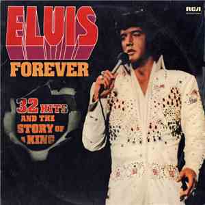 Elvis - Elvis Forever (32 Hits And The Story Of A King) download flac mp3