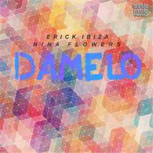 Erick Ibiza & Nina Flowers - Damelo download flac mp3