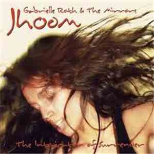 Gabrielle Roth & The Mirrors - Jhoom: The Intoxication Of Surrender download flac mp3