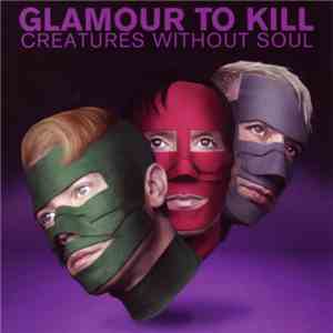 Glamour To Kill - Creatures Without Soul download flac mp3