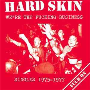Hard Skin  - We're The Fucking Business (Singles 1975-1977) download flac mp3