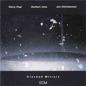 Harry Pepl / Herbert Joos / Jon Christensen - Cracked Mirrors download flac mp3