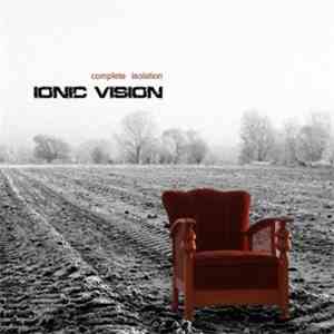 Ionic Vision - Complete Isolation download flac mp3