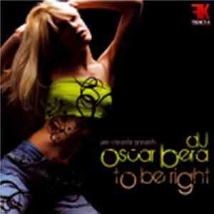 Javi Crecente presents DJ Oscar Bera - To Be Right download flac mp3