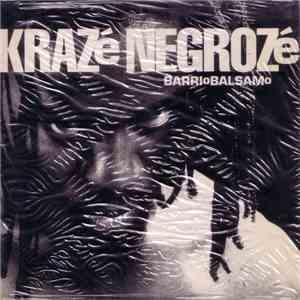 Krazé Negrozé - Barrio Balsamo download flac mp3