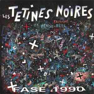 Les Tétines Noires - Fase 1990 / Freaks download flac mp3