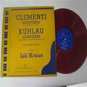 Lili Kraus, Muzio Clementi, Daniel Friedrich Rudolph Kuhlau - Clementi Sonatinas, Kuhlau Sonatinas For Piano Solo Played by Lili Kraus download flac mp3