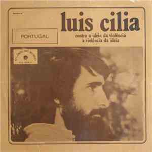 Luis Cilia - Contra A Ideia Da Violência, A Violência Da Ideia download flac mp3